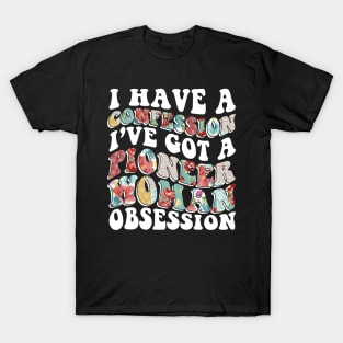 I have a Confession I've got a Pioneer obsession Funny T-Shirt